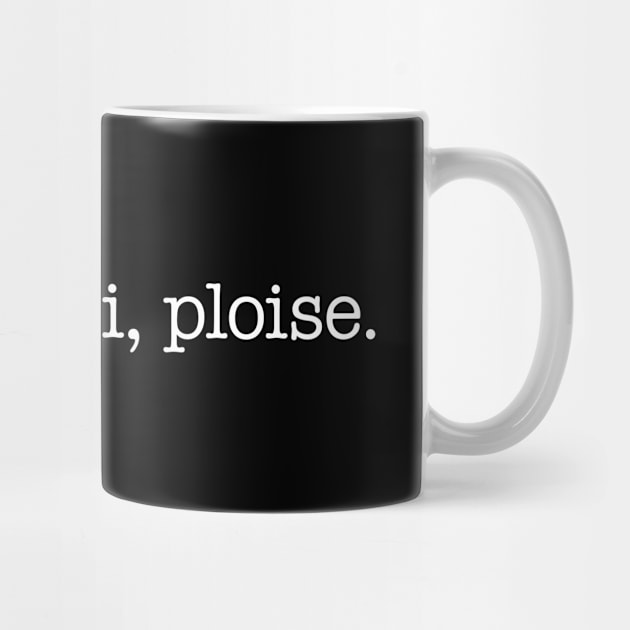 Look at moi, ploise! - white type by VonBraun